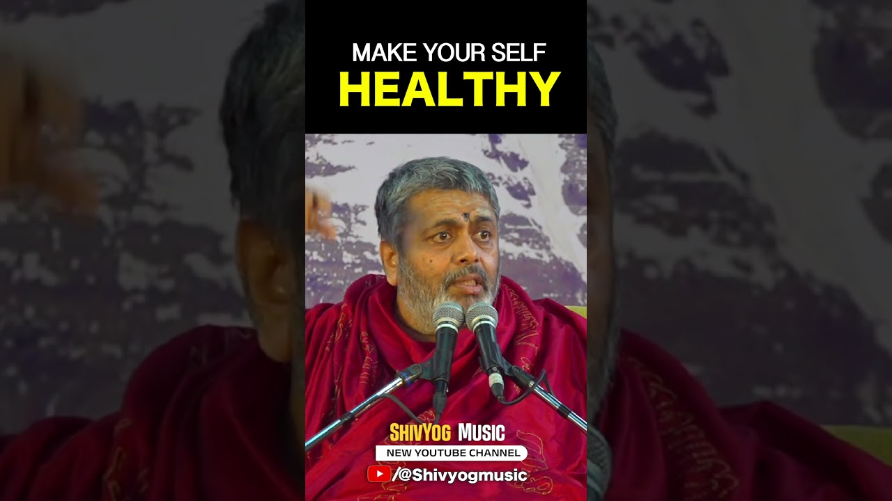 MAKE YOUR SELF HEALTHY ~ Dr Avdhoot Shivanand