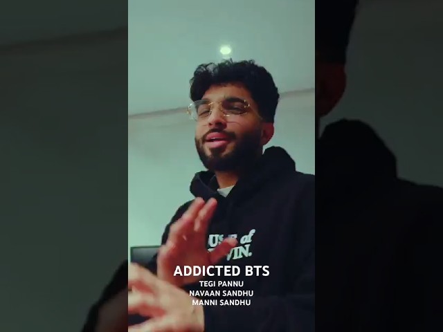 Addicted X Tegi Pannu X Navaan Sandhu 🔥